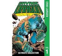 Erik Larsen Savage Dragon: The Ultimate Collection, Volume 1 (Copertina rigida)