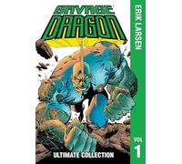 Erik Larsen - Savage Dragon Ultimate Collection Vol. 1