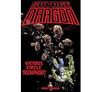 Erik Larsen Savage Dragon: Vicious Circle Triumphant (Tascabile) Savage Dragon