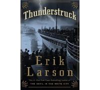 Erik Larson Thunderstruck (Copertina rigida)