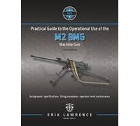 Erik Lawrence Practical Guide to the Operational Use of the M2 BMG M (Tascabile)