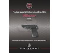 Erik Lawrence Practical Guide to the Operational Use of the Makarov (Tascabile)