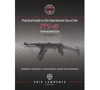 Erik Lawrence Practical Guide to the Operational Use of the PPS-43 S (Tascabile)