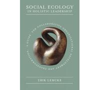 Erik Lemcke Social Ecology in Holistic Leadership (Copertina rigida)