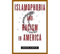 Erik Love Islamophobia and Racism in America (Copertina rigida)