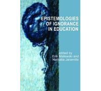 Erik Malewski Nathalia Jarami Epistemologies of Ignorance in Educat (Tascabile)