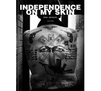 Erik Messori. Independence on my skin. Ediz. illustrata - Messori Erik