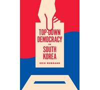 Erik Mobrand Top-Down Democracy in South Korea (Copertina rigida)