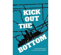 Erik Mortenson Christ Kick Out the Bottom: A Shared Account of a De (Tascabile)