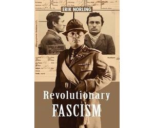 Erik Norling Revolutionary Fascism (Tascabile)