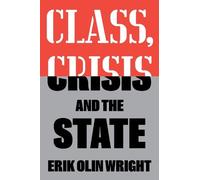 Erik Olin Wright Class, Crisis and the State (Tascabile)