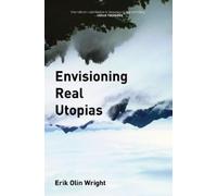 Erik Olin Wright Envisioning Real Utopias (Tascabile) Real Utopias Project