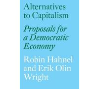 Erik Olin Wright Robin Hahnel Alternatives to Capitalism (Tascabile)