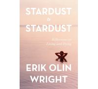 Erik Olin Wright Stardust to Stardust (Tascabile)