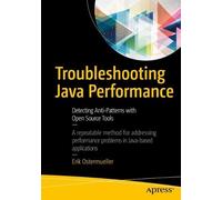 Erik Ostermueller Troubleshooting Java Performance (Tascabile)