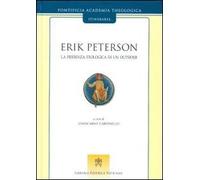 Erik Peterson. La presenza teologica di un outsider