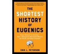 Erik Peterson The Shortest History of Eugenics (Tascabile)