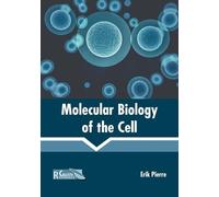 Erik Pierre Molecular Biology of the Cell (Copertina rigida)