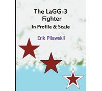 Erik Pilawskii The LaGG-3 Fighter In Profile & Scale (Tascabile)