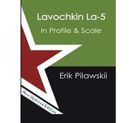 Erik Pilawskii The Lavochkin La-5 Family In Profile & Scale (Tascabile)