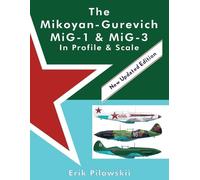 Erik Pilawskii The Mikoyan-Gurevich MiG-1 & MiG-3 In Profile & Scale (Tascabile)