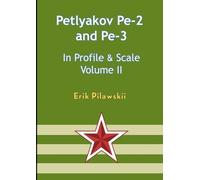 Erik Pilawskii The Petlyakov Pe-2 and Pe-3 In Profile & Scale Volume (Tascabile)
