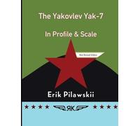 Erik Pilawskii The Yakovlev Yak-7 In Profile & Scale (Tascabile)
