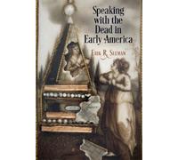 Erik R. Seeman Speaking with the Dead in Early America (Copertina rigida)