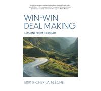 Win-Win Deal Making: Lessons From The Road