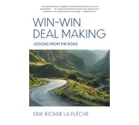 Win-Win Deal Making: Lessons From The Road