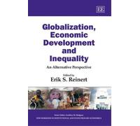 Erik S. Reinert Globalization, Economic Development and Inequ (Copertina rigida)