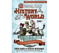 Erik Sass The Mental Floss History of the World: An Irreverent Romp (Tascabile)