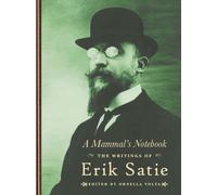 Erik Satie A Mammal's Notebook (Copertina rigida)