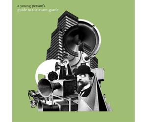 Erik Satie A Young Person's Guide to the Avant-garde (CD) Album