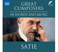 Erik Satie Great Composers in Words and Music: Satie (CD) Album