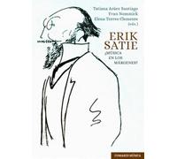 Erik Satie: ¿Música en los márgenes?