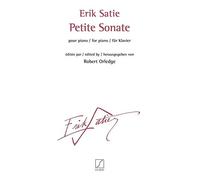 Erik Satie: Petite Sonate. For Pianoforte