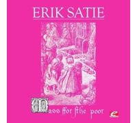 Erik Satie SATIE: MASS FOR THE POOR (MESSE DES PAUVRES) (CD)