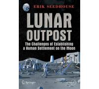 Erik Seedhouse Lunar Outpost (Tascabile) Space Exploration