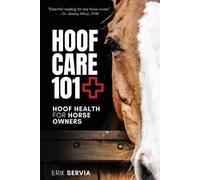 Erik Servia Hoof Care 101 (Tascabile)