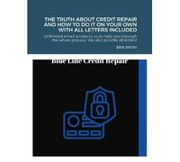 Erik Smith The truth about credit repair and how to do it on your ow (Tascabile)