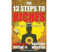 Erik Swanson Lo The 13 Steps To Riches: Habitude Warrior Volume 10: (Tascabile)