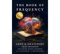 Erik Swanson Marie Diamond The Book of Frequency - Love & Gratitude (Tascabile)