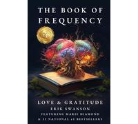 Erik Swanson Marie Diamond The Book of Frequency - Love & Gratitude (Tascabile)