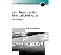 Erik Swyngedouw Social Power and the Urbanization of Water (Copertina rigida)