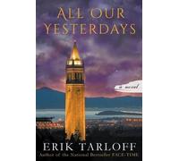Erik Tarloff All Our Yesterdays (Tascabile)
