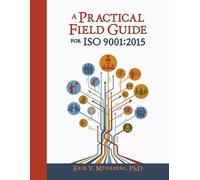 Erik V Myhrberg A Practical Field Guide for ISO 9001 (Tascabile)