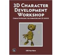 Erik Van Horn 3D Character Development Workshop (Tascabile)