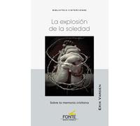 Erik Varden mon La exploxión de la soledad: sobre la memoria cristia (Tascabile)