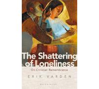 Erik Varden The Shattering of Loneliness (Tascabile)